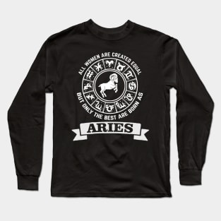 Best women are born as Aries - Zodiac Sign Long Sleeve T-Shirt